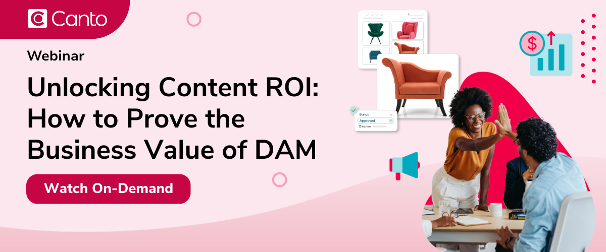 Webinar On Demand: Unlocking Content ROI: How to Prove the Business Value of DAM